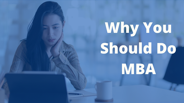 Why You Should Do MBA